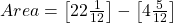  Area = \left[ 22 \frac{1}{12} \right]  - \left[4 \frac{5}{12} \right] 