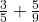  \frac{3}{5} + \frac{5}{9} 