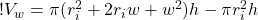 ! V_w = \pi (r_i ^2 + 2 r_i w + w^2) h - \pi r_i^2 h 