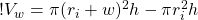 ! V_w = \pi (r_i + w)^2 h - \pi r_i^2 h 