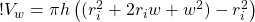 ! V_w = \pi h \left( (r_i ^2 + 2 r_i w + w^2)  - r_i^2 \right)  