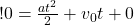 ! 0 = \frac{a t^2}{2} + v_0 t + 0 