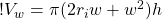 ! V_w = \pi ( 2 r_i w + w^2 )  h  