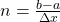  n = \frac{b-a}{\Delta x} 