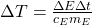  \Delta T = \frac{\Delta E \Delta t}{c_E m_E} 