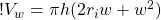 ! V_w = \pi h ( 2 r_i w + w^2 )  