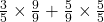  \frac{3}{5}\times\frac{9}{9} + \frac{5}{9} \times\frac{5}{5}