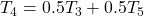  T_4 =  0.5 T_3 + 0.5 T_5 