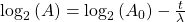  \log_2{(A)} = \log_2{ ( A_0 )} -  \frac{t}{\lambda}     