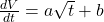  \frac{dV}{dt} = a \sqrt{t} + b 