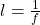  l = \frac{1}{f}  