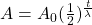   A = A_0 (\frac{1}{2})^\frac{t}{\lambda} 