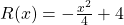  R(x) = -\frac{x^2}{4}+4 