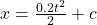  x = \frac{0.2 t^2}{2} + c  