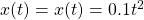  x(t) = x(t) =0.1 t^2  