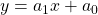 y = a_1 x + a_0 