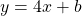  y = 4 x + b 