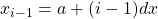  x_{i-1} = a + (i-1) dx 