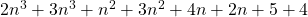  2n^3 + 3n^3 + n^2 + 3n^2 + 4n + 2n + 5 + 4  