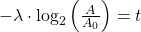  -\lambda \cdot \log_2{ \left( \frac{A}{A_0} \right)}  = t     