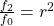  \frac{f_2}{f_0} = r^2 